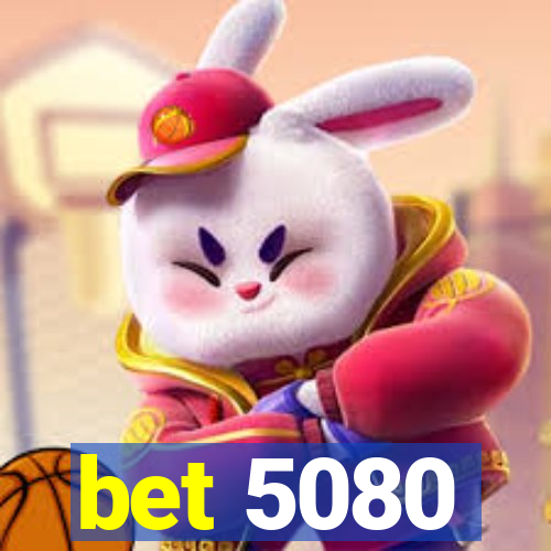 bet 5080